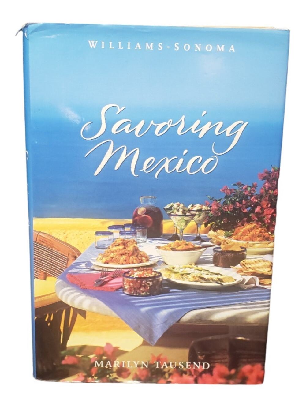 Savoring Mexico: Recipes and Reflections on Mexican Cooking Hardback Book